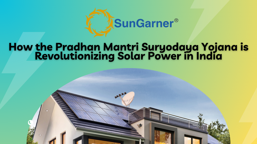 How the Pradhan Mantri Suryodaya Yojana is Revolutionizing Solar Power in India