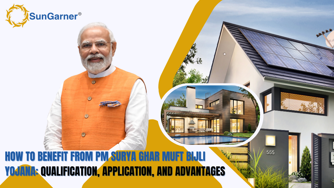 How to Benefit from PM Surya Ghar Muft Bijli Yojana: Qualification, Application, and Advantages