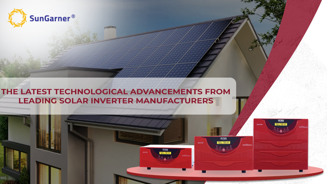 The Latest Technological Advancements from Leading Solar Inverter Manufacturers